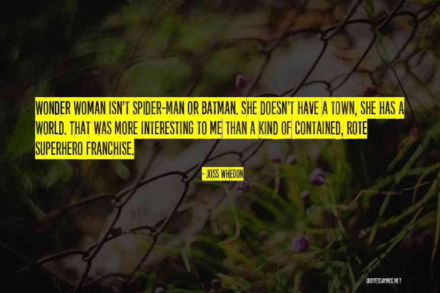 Them Most Interesting Man World Quotes By Joss Whedon Them Most Interesting Man World Quotes By Joss Whedon
