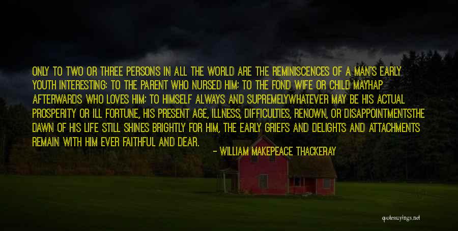 Them Most Interesting Man World Quotes By William Makepeace Thackeray Them Most Interesting Man World Quotes By William Makepeace Thackeray
