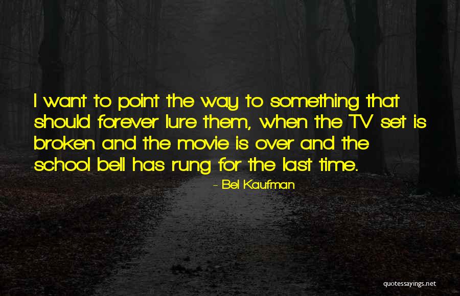 Them Movie Quotes By Bel Kaufman