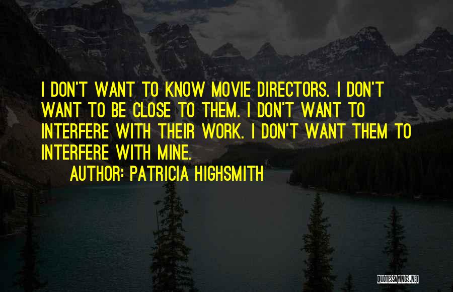 Them Movie Quotes By Patricia Highsmith