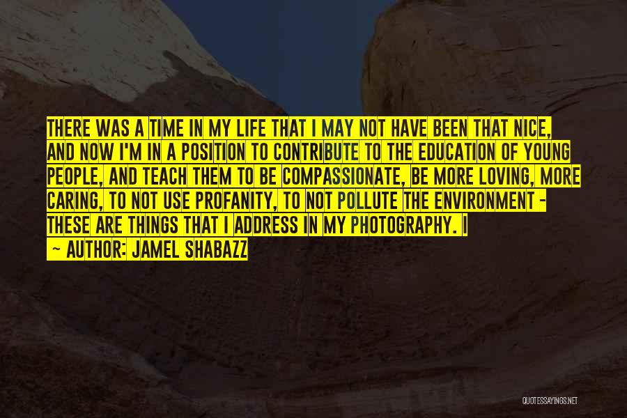 Them Not Caring Quotes By Jamel Shabazz