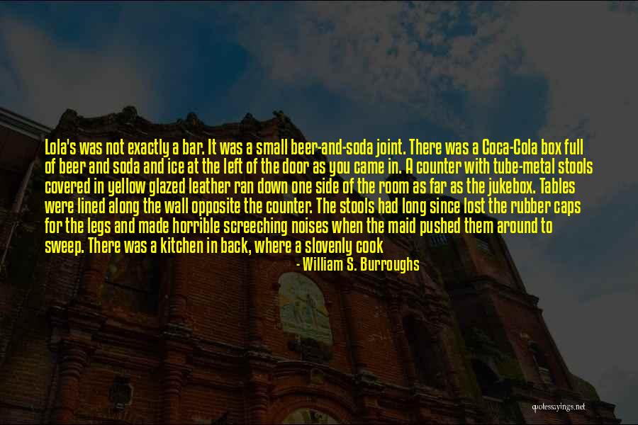 Them Tables Quotes By William S. Burroughs Them Tables Quotes By William S. Burroughs