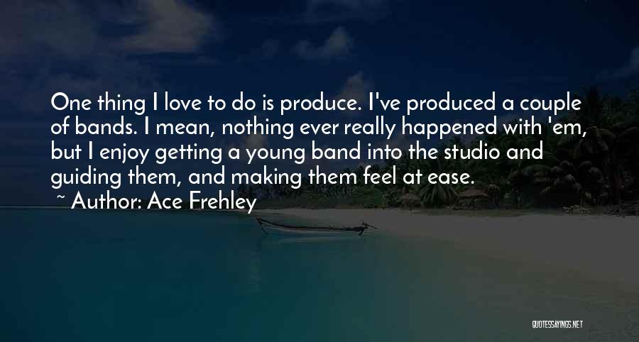 Themanly Quotes By Ace Frehley