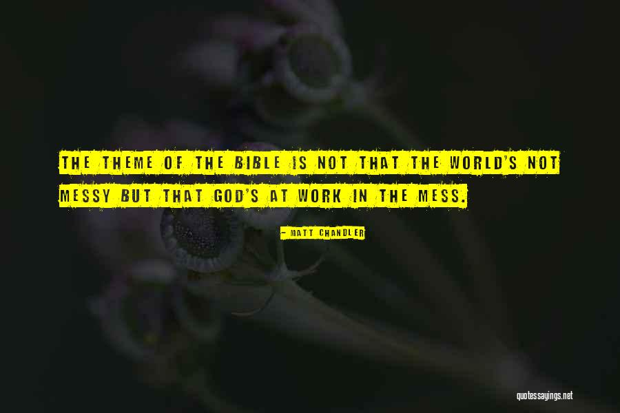 Theme Of Bible Quotes By Matt Chandler Theme Of Bible Quotes By Matt Chandler