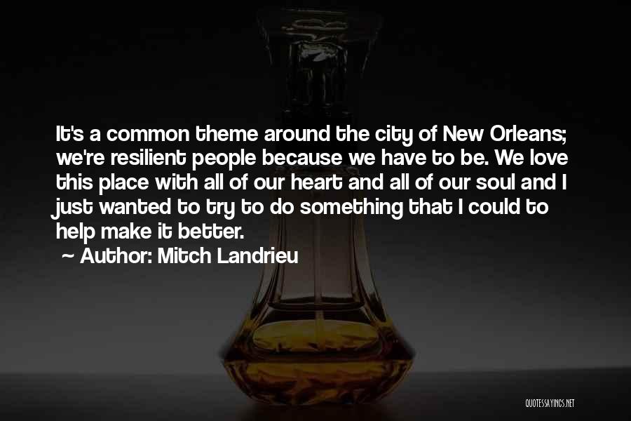 Theme Of Love Quotes By Mitch Landrieu