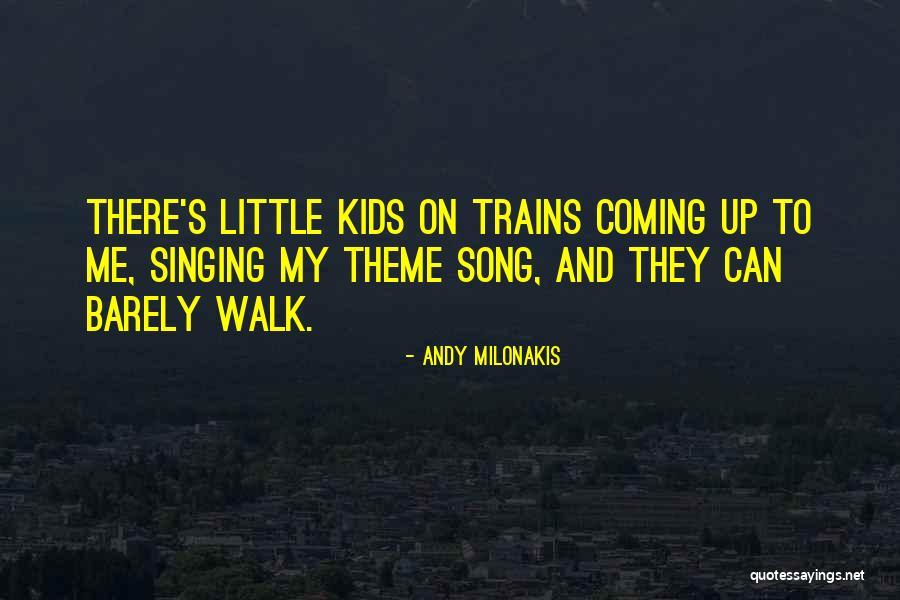 Theme Song Quotes By Andy Milonakis