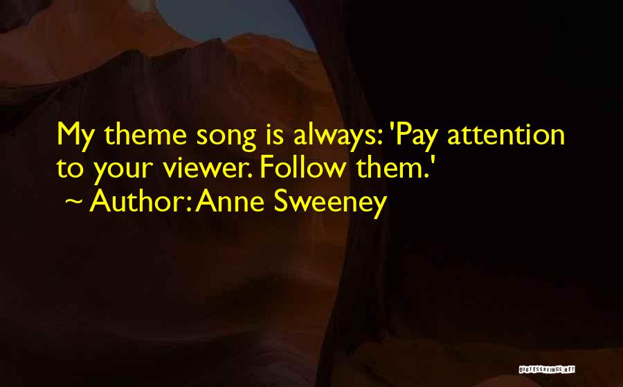 Theme Song Quotes By Anne Sweeney