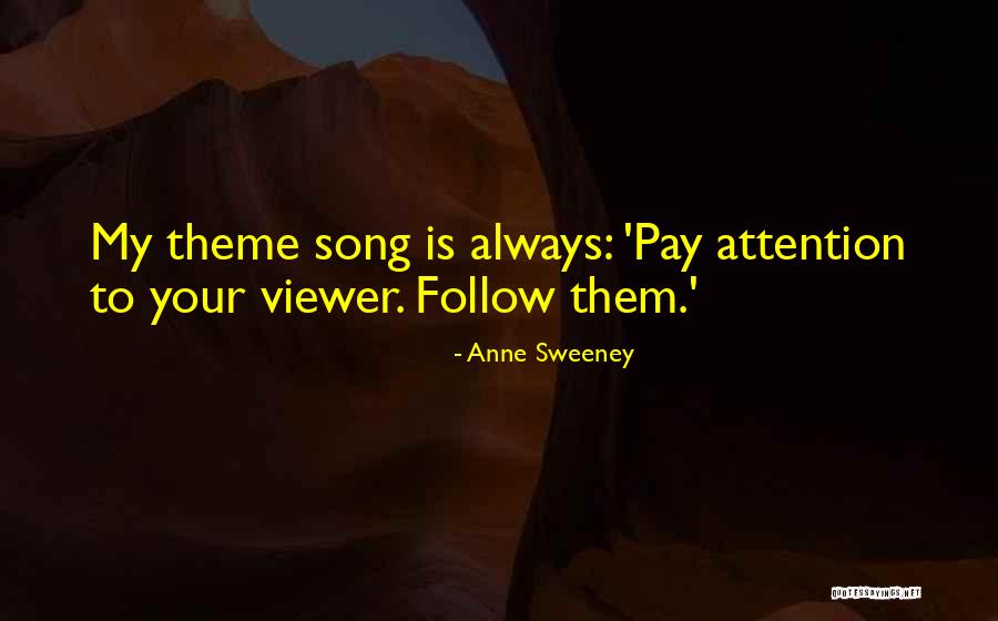 Theme Song Quotes By Anne Sweeney