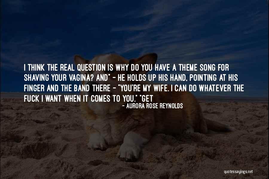 Theme Song Quotes By Aurora Rose Reynolds Theme Song Quotes By Aurora Rose Reynolds