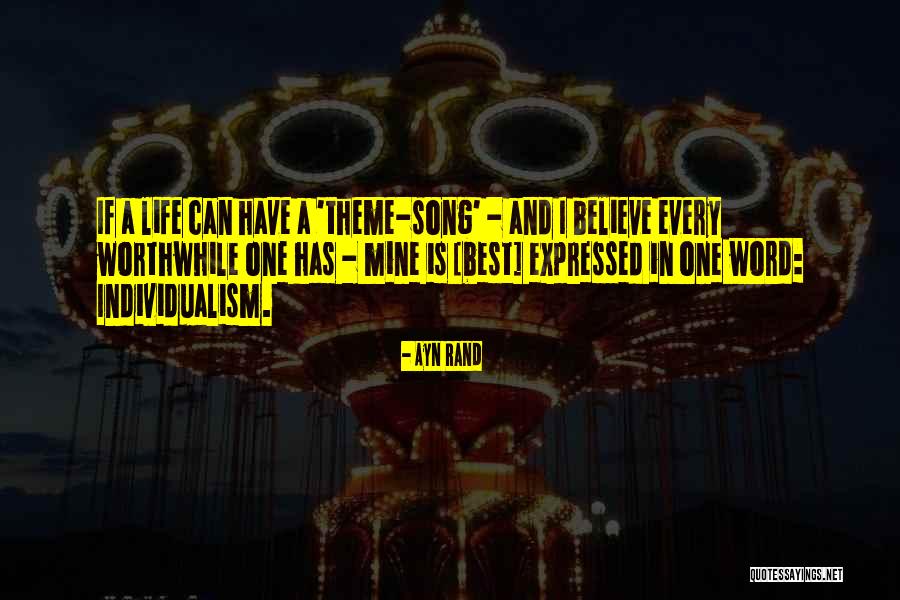 Theme Song Quotes By Ayn Rand