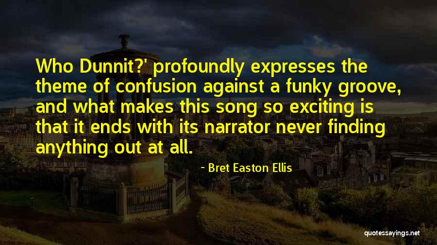 Theme Song Quotes By Bret Easton Ellis