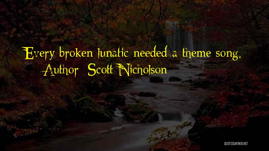 Theme Song Quotes By Scott Nicholson