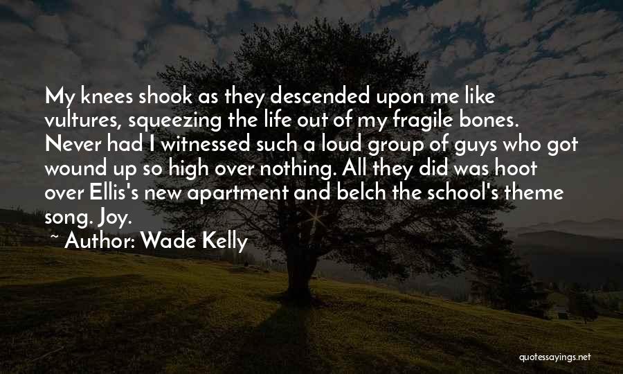 Theme Song Quotes By Wade Kelly