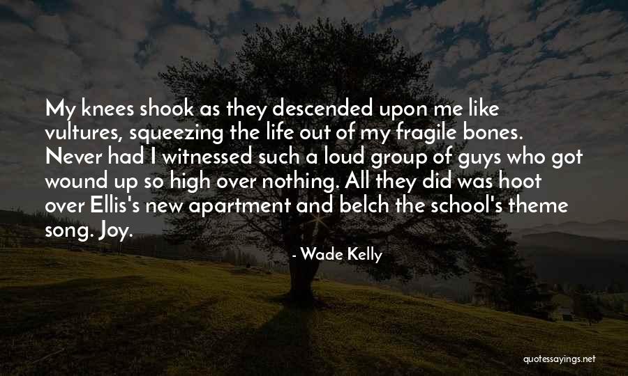 Theme Song Quotes By Wade Kelly