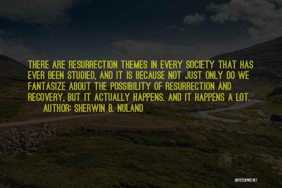 Themes And Quotes By Sherwin B. Nuland