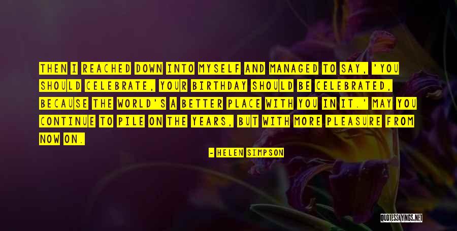 Then And Now Birthday Quotes By Helen Simpson Then And Now Birthday Quotes By Helen Simpson