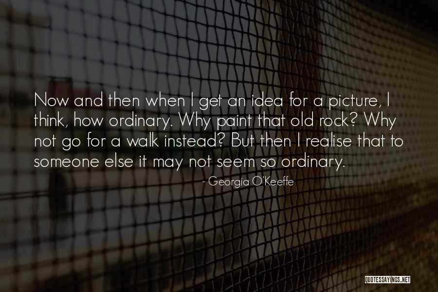 Then And Now Picture Quotes By Georgia O'Keeffe Then And Now Picture Quotes By Georgia O'Keeffe