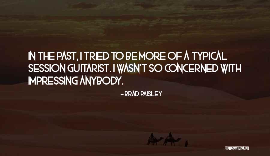 Then By Brad Paisley Quotes By Brad Paisley Then By Brad Paisley Quotes By Brad Paisley