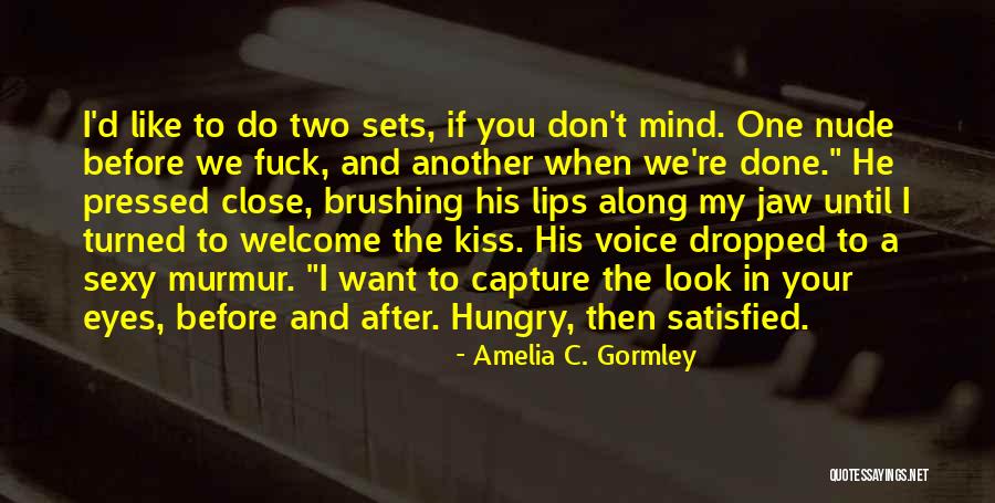 Then Close Your Eyes Quotes By Amelia C. Gormley Then Close Your Eyes Quotes By Amelia C. Gormley