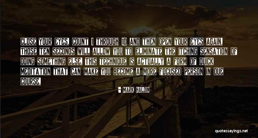 Then Close Your Eyes Quotes By Mark Haldin Then Close Your Eyes Quotes By Mark Haldin