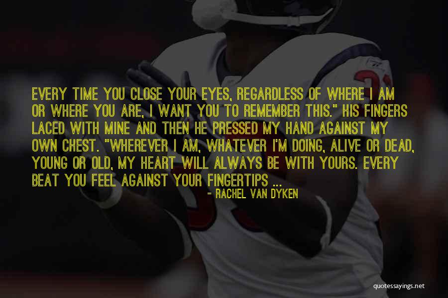 Then Close Your Eyes Quotes By Rachel Van Dyken Then Close Your Eyes Quotes By Rachel Van Dyken