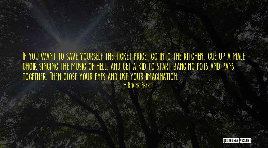 Then Close Your Eyes Quotes By Roger Ebert Then Close Your Eyes Quotes By Roger Ebert