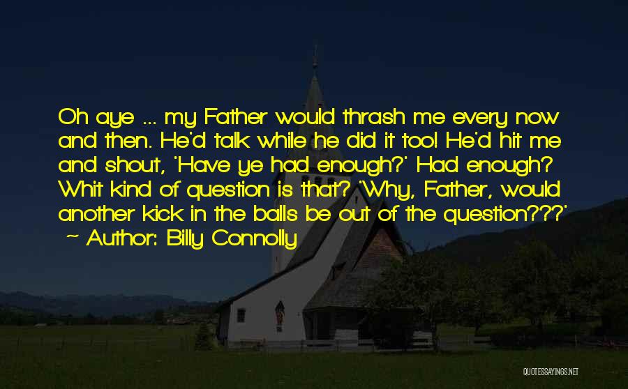 Then It Hit Me Quotes By Billy Connolly