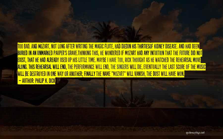 Then It's Not The End Quotes By Philip K. Dick