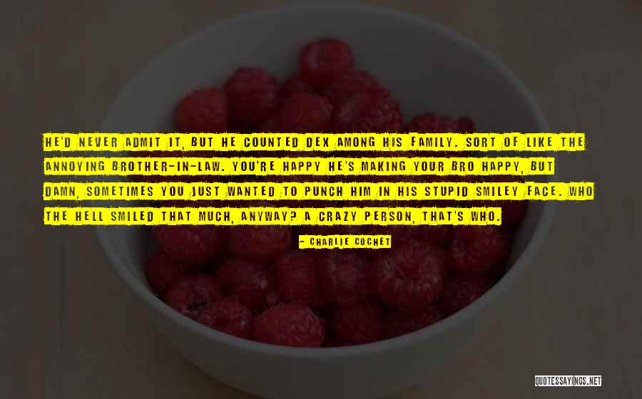 Then One Stupid Person Quotes By Charlie Cochet Then One Stupid Person Quotes By Charlie Cochet