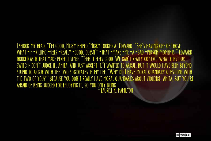 Then One Stupid Person Quotes By Laurell K. Hamilton Then One Stupid Person Quotes By Laurell K. Hamilton