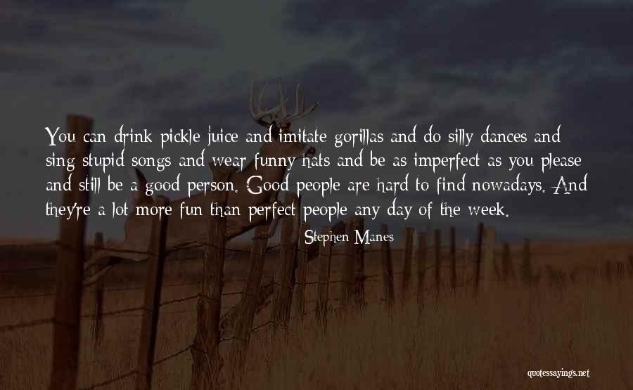 Then One Stupid Person Quotes By Stephen Manes Then One Stupid Person Quotes By Stephen Manes
