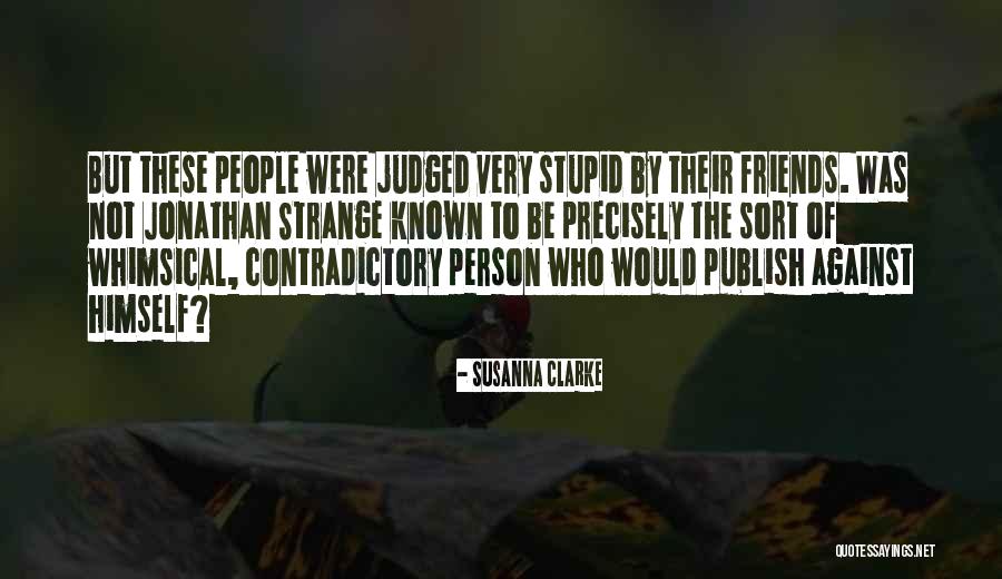 Then One Stupid Person Quotes By Susanna Clarke Then One Stupid Person Quotes By Susanna Clarke
