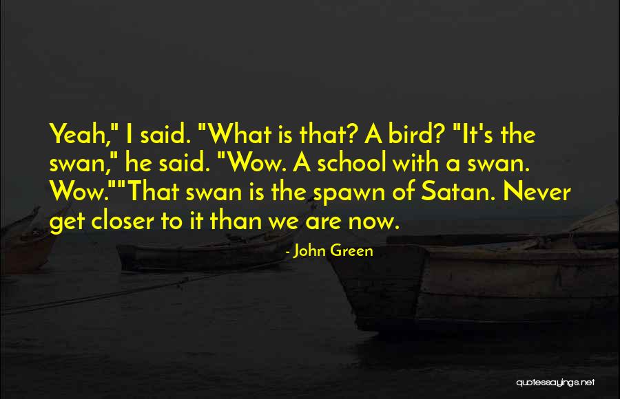 Then Satan Said Quotes By John Green