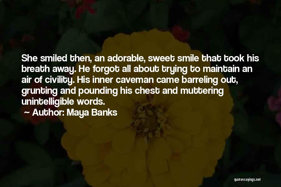 Then She Smiled Quotes By Maya Banks