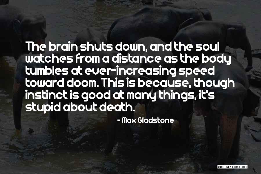 Then Shuts Down Quotes By Max Gladstone Then Shuts Down Quotes By Max Gladstone
