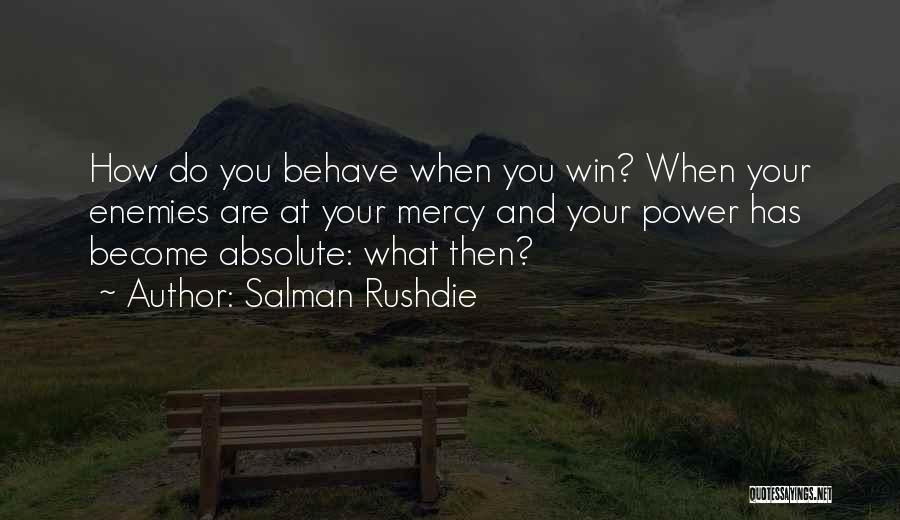 Then You Win Quotes By Salman Rushdie