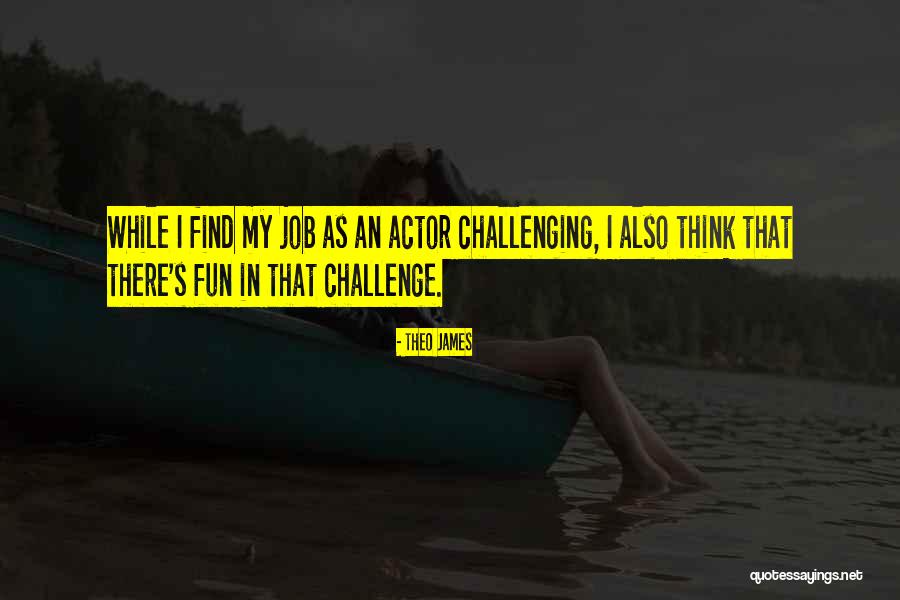 Theo James Quotes 195282 Theo James Quotes 195282