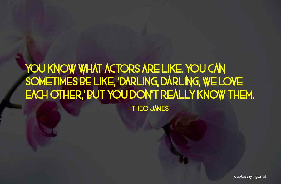 Theo James Quotes 2017394 Theo James Quotes 2017394