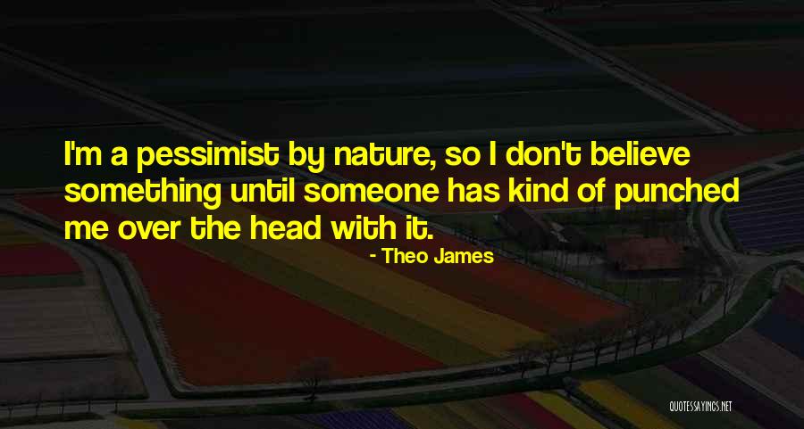 Theo James Quotes 285878 Theo James Quotes 285878
