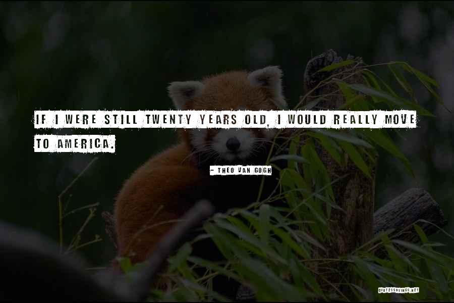 Theo Van Gogh Quotes 1985688 Theo Van Gogh Quotes 1985688