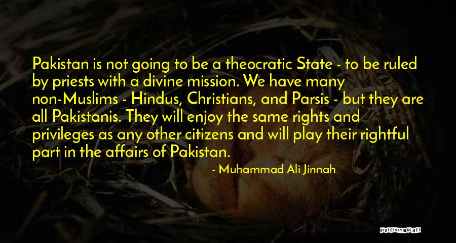 Theocratic Quotes By Muhammad Ali Jinnah Theocratic Quotes By Muhammad Ali Jinnah