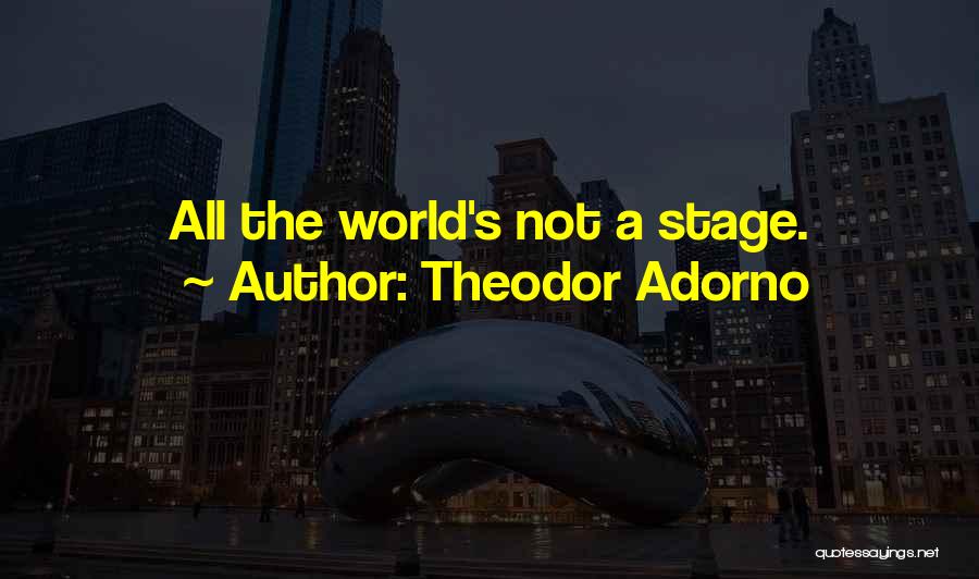 Theodor Quotes By Theodor Adorno