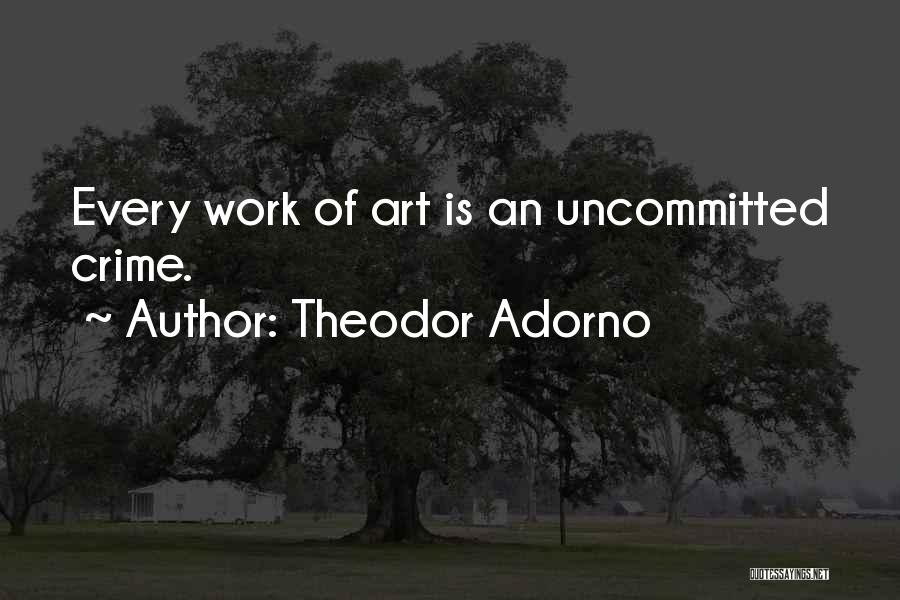 Theodor Quotes By Theodor Adorno