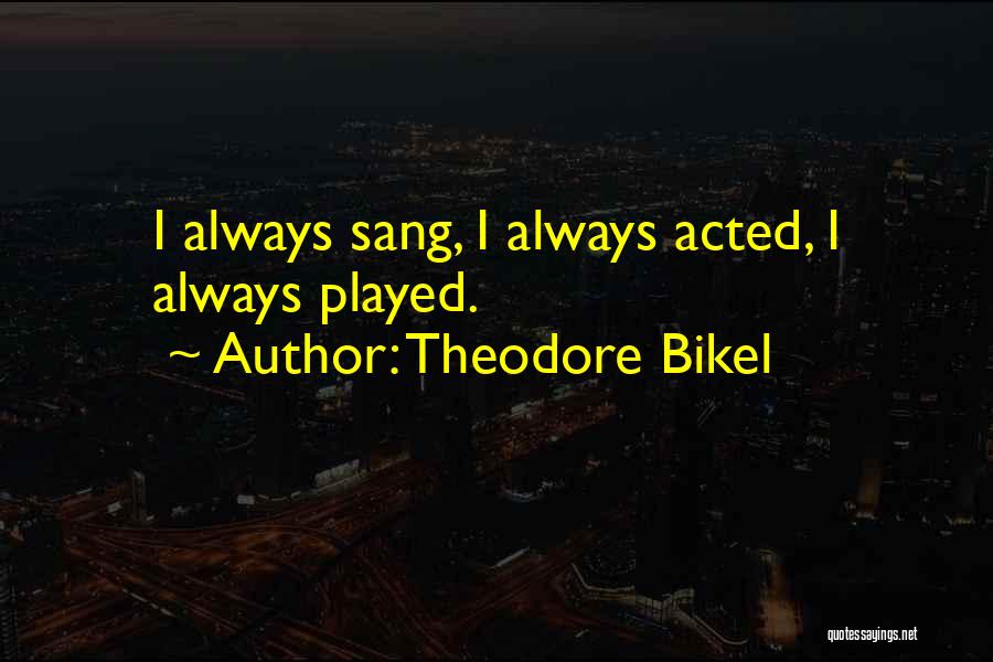 Theodore Bikel Quotes 1995636