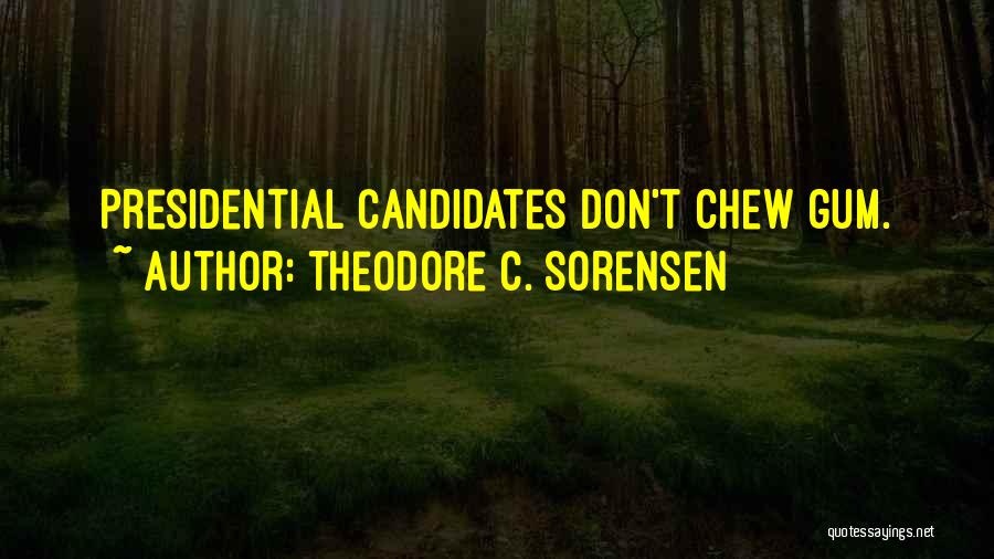 Theodore C. Sorensen Quotes 780916