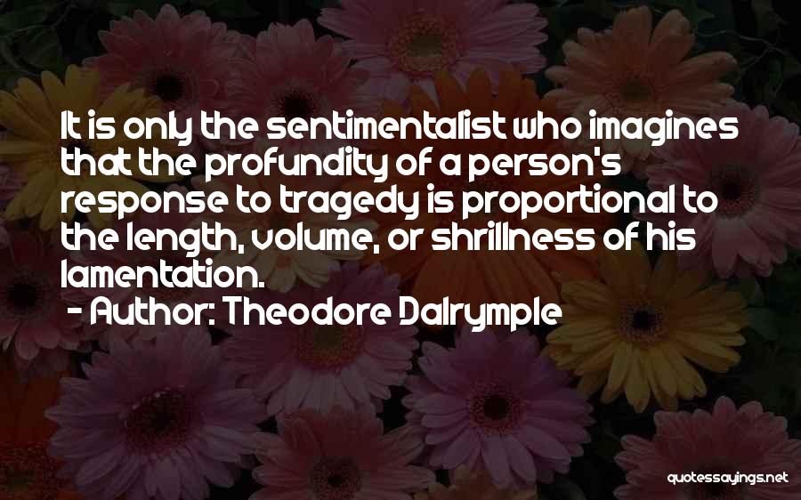 Theodore Dalrymple Quotes 1066162