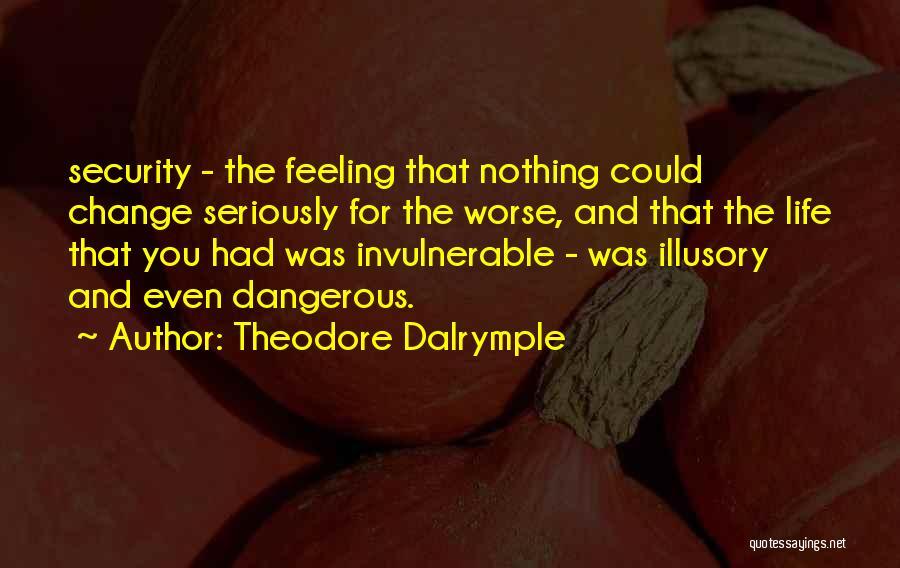 Theodore Dalrymple Quotes 1104577