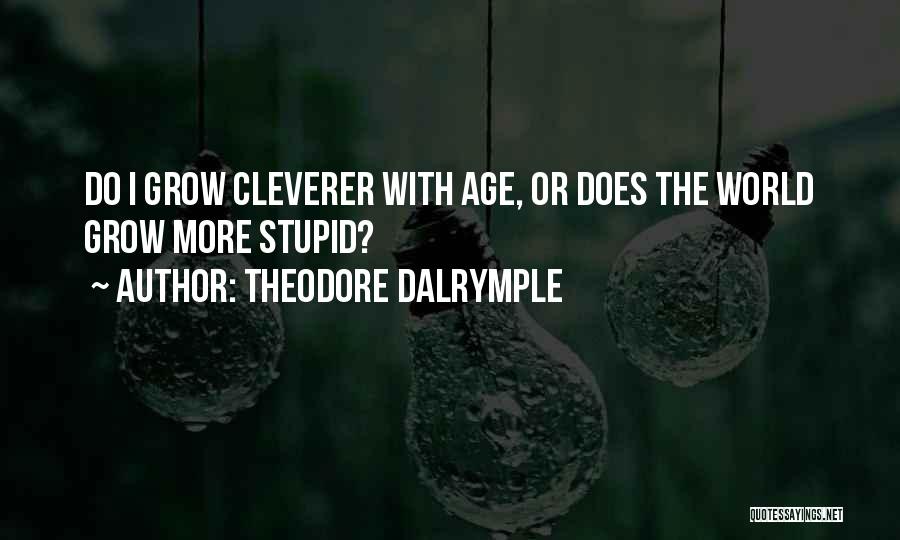 Theodore Dalrymple Quotes 1862766