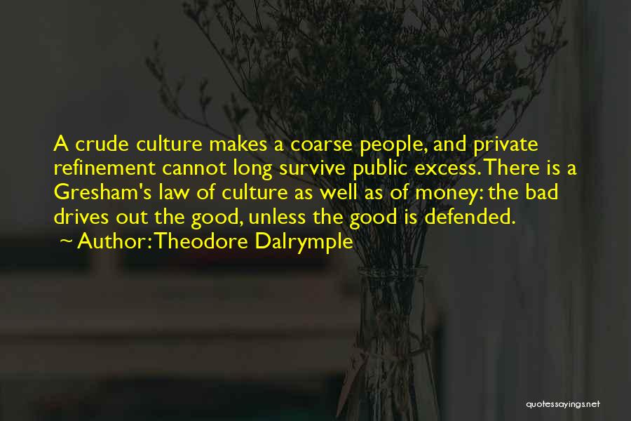 Theodore Dalrymple Quotes 2245143