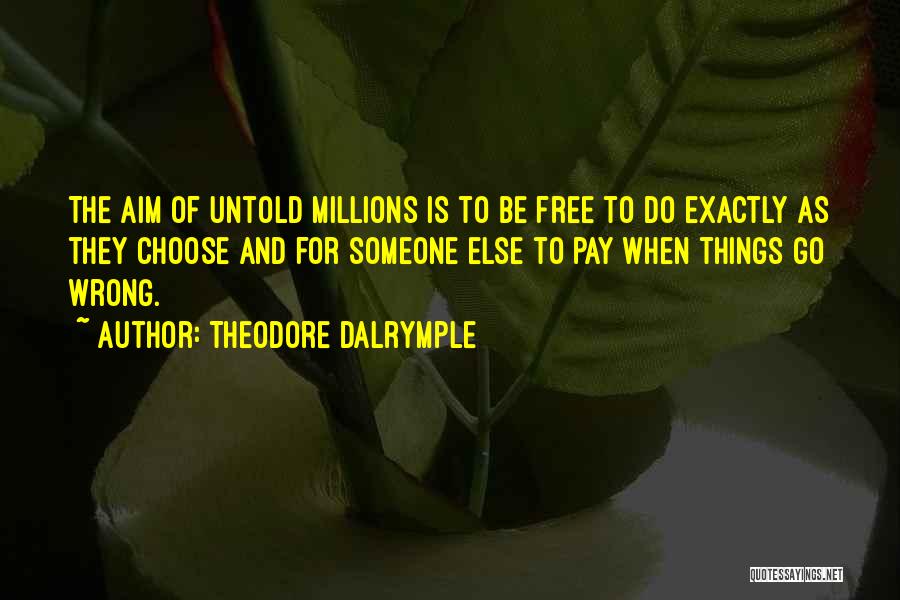 Theodore Dalrymple Quotes 766283